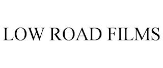 LOW ROAD FILMS trademark