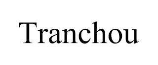 TRANCHOU trademark