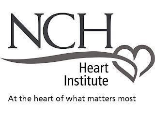 NCH HEART INSTITUTE AT THE HEART OF WHAT MATTERS MOST trademark