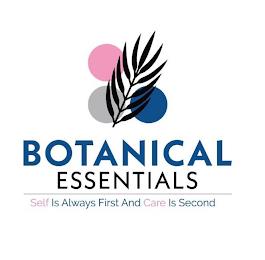 BOTANICAL ESSENTIALS SELF IS ALWAYS FIRST AND CARE IS SECOND trademark