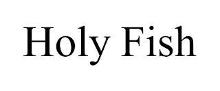 HOLY FISH trademark