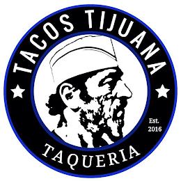 TACOS TIJUANA TAQUERIA EST. 2016 trademark