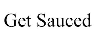 GET SAUCED trademark