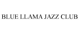 BLUE LLAMA JAZZ CLUB trademark