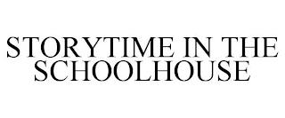 STORYTIME IN THE SCHOOLHOUSE trademark