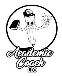 ACADEMIC COACH ACADEMIC COACH LLC + × - ÷ trademark