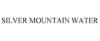 SILVER MOUNTAIN WATER trademark