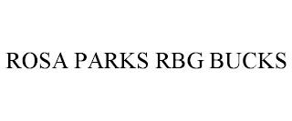 ROSA PARKS RBG BUCKS trademark