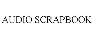 AUDIO SCRAPBOOK trademark