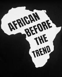 AFRICAN BEFORE THE TREND trademark