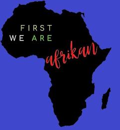 FIRST WE ARE AFRIKAN trademark