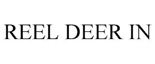 REEL DEER IN trademark