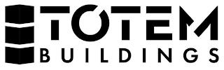 TOTEM BUILDINGS trademark