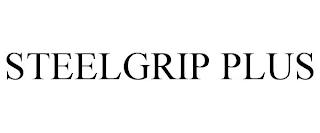 STEELGRIP PLUS trademark