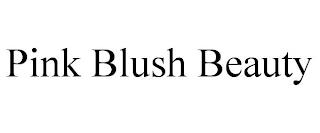 PINK BLUSH BEAUTY trademark