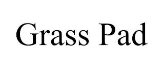 GRASS PAD trademark