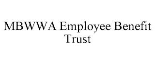 MBWWA EMPLOYEE BENEFIT TRUST trademark