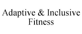 ADAPTIVE & INCLUSIVE FITNESS trademark