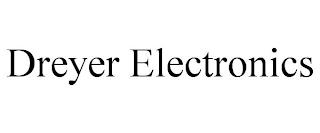 DREYER ELECTRONICS trademark