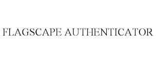 FLAGSCAPE AUTHENTICATOR trademark