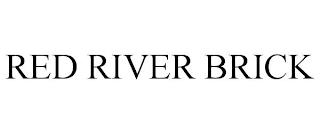 RED RIVER BRICK trademark