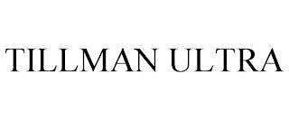 TILLMAN ULTRA trademark