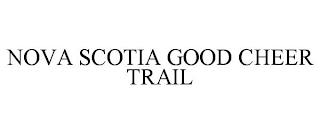 NOVA SCOTIA GOOD CHEER TRAIL trademark