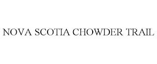 NOVA SCOTIA CHOWDER TRAIL trademark