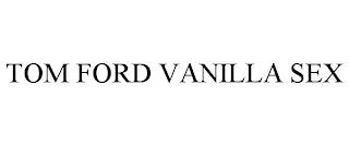 TOM FORD VANILLA SEX trademark