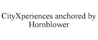 CITYXPERIENCES ANCHORED BY HORNBLOWER trademark