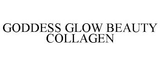 GODDESS GLOW BEAUTY COLLAGEN trademark