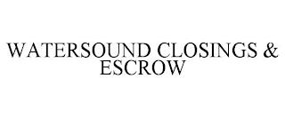 WATERSOUND CLOSINGS & ESCROW trademark