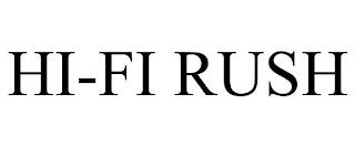 HI-FI RUSH trademark