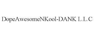 DOPEAWESOMENKOOL-DANK L.L.C trademark