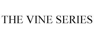 THE VINE SERIES trademark