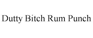 DUTTY BITCH RUM PUNCH trademark