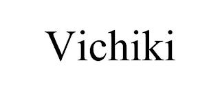 VICHIKI trademark