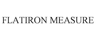 FLATIRON MEASURE trademark