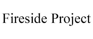 FIRESIDE PROJECT trademark