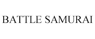 BATTLE SAMURAI trademark