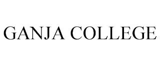 GANJA COLLEGE trademark