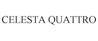 CELESTA QUATTRO trademark