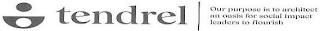 TENDREL OUR PURPOSE IS TO ARCHITECT AN OASIS FOR SOCIAL IMPACT LEADERS TO FLOURISH trademark