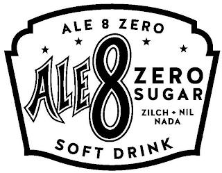 ALE 8 ZERO ALE 8 ZERO SUGAR ZILCH NIL NADA SOFT DRINK trademark