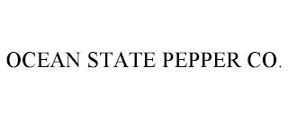 OCEAN STATE PEPPER CO. trademark