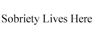 SOBRIETY LIVES HERE trademark