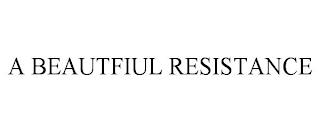 A BEAUTFIUL RESISTANCE trademark