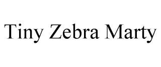 TINY ZEBRA MARTY trademark