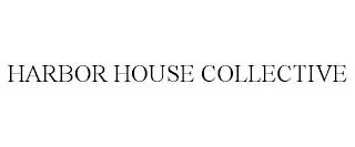 HARBOR HOUSE COLLECTIVE trademark