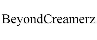 BEYONDCREAMERZ trademark